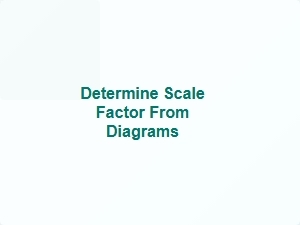 Determine Scale Factor From Diagrams